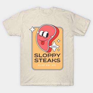 Sloppy Steaks T-Shirt